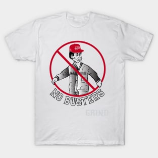 NO BUSTERS T-Shirt